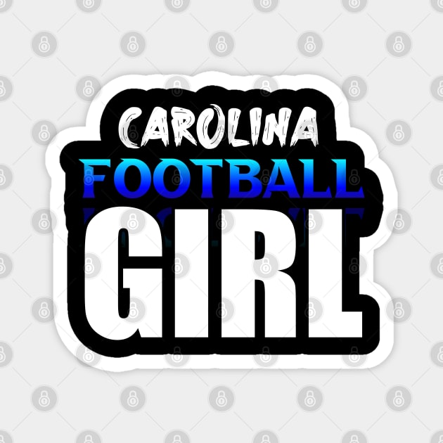 Girl Carolina Football Fans Sports Saying Text Magnet by MaystarUniverse