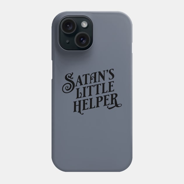 Satan's Little Helper black typography Phone Case by KodiakMilly