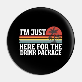 Cruise Im Just Here For The Drink Package Pin