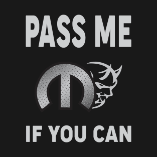 Pass me if you can T-Shirt