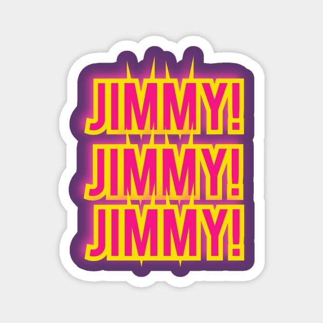 Jimmy! Jimmy! Jimmy! Magnet by Elvira Khan