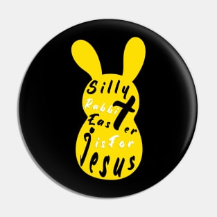 Silly Rabbit Easter is for Jesus, happy easter day funny gift, easter bunny Pin