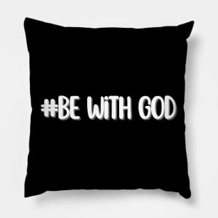 be with god - whispers of wisdom Pillow