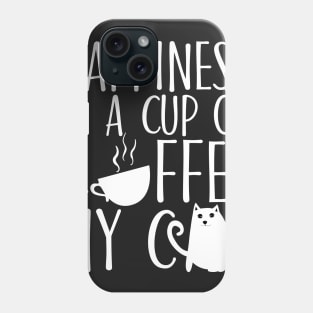 Happiness in a cup of coffee My cat Phone Case