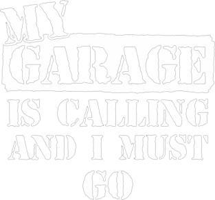 My Garage is Calling and I Must Go Magnet