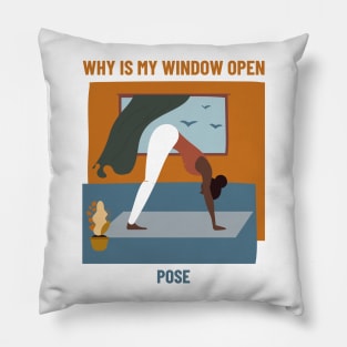 Why Is My Window Open Yoga Pose Pillow