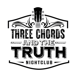 Three chords and the truth T-Shirt