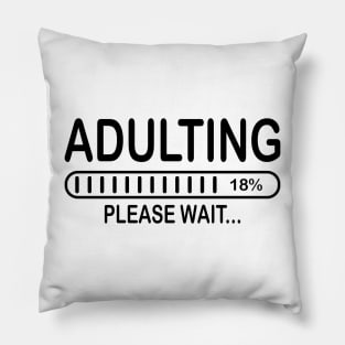 Adulting please wait Pillow