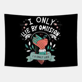 I Only Lie By Omission Tapestry