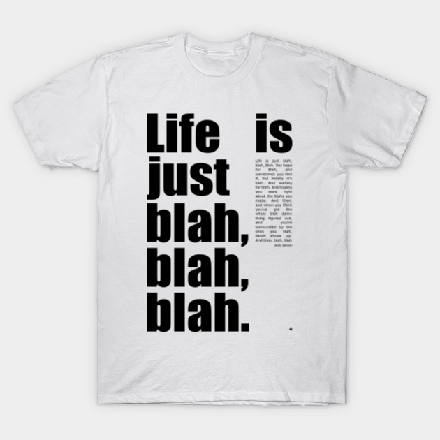 Life Is Just Blah Blah Blah Black Life T Shirt Teepublic