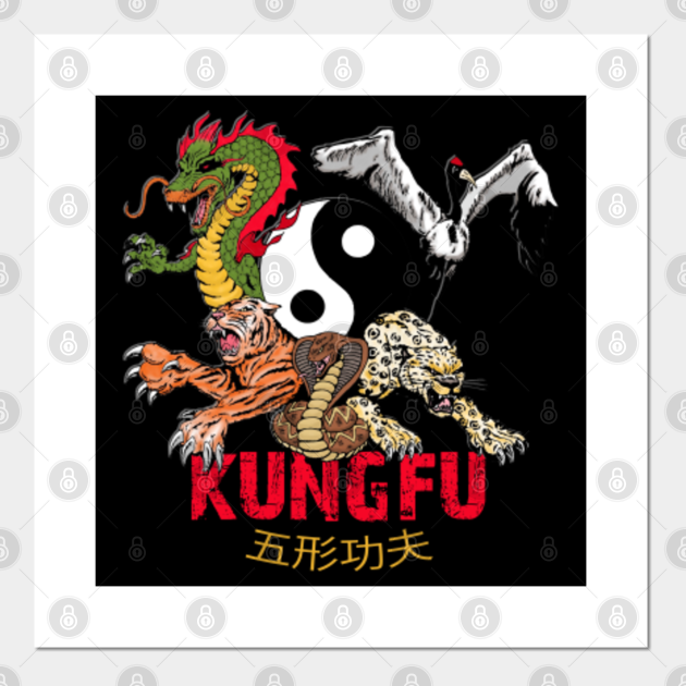 Kung Fu 5 animals kungfu styles - Kung Fu - Posters and Art Prints | TeePublic Kung Fu 5 animals kungfu styles - Kung Fu - Posters and Art Prints | TeePublic