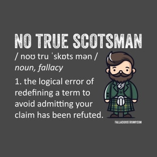 No True Scotsman Fallacy T-Shirt