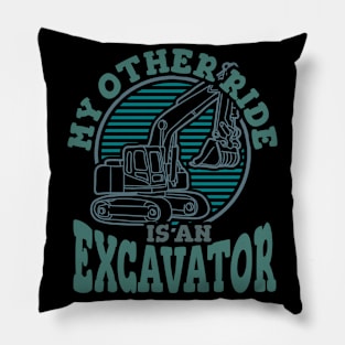 My Other Ride Is An Excavator Pillow