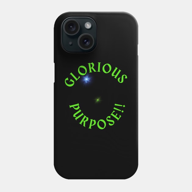 Glorious Purpose! Phone Case by Spatski