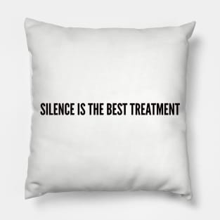 silence treatment Pillow