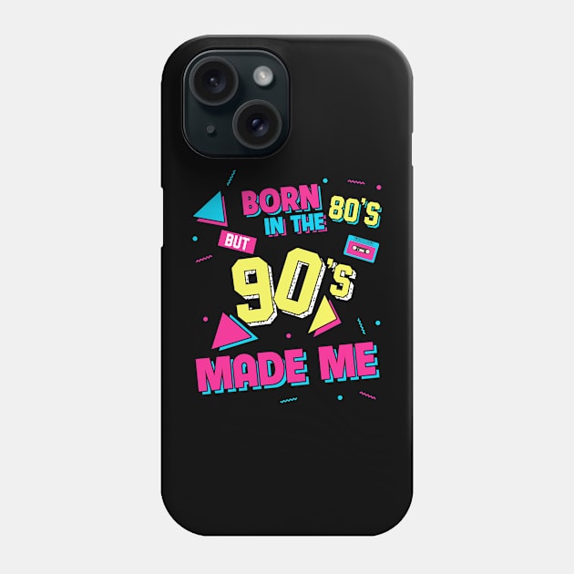 Born In The 80s But 90s Made Me Phone Case by AllanahCrispen