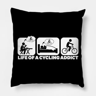 Life Of A Cycling Addict Pillow