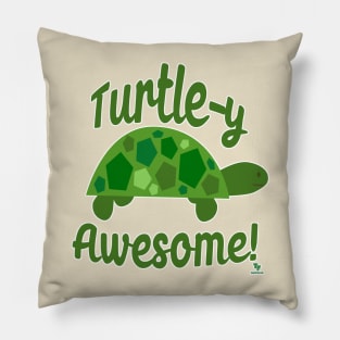 Turtley Awesome Turtle Quote Cartoon Fun Pillow