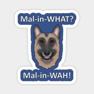 How to Pronounce Malinois Magnet