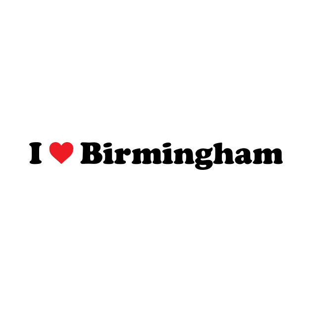 I Love Birmingham by Novel_Designs