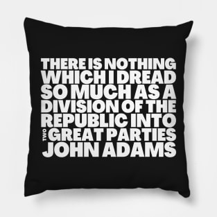 John Adams Division of Republic Two Great Parties Pillow