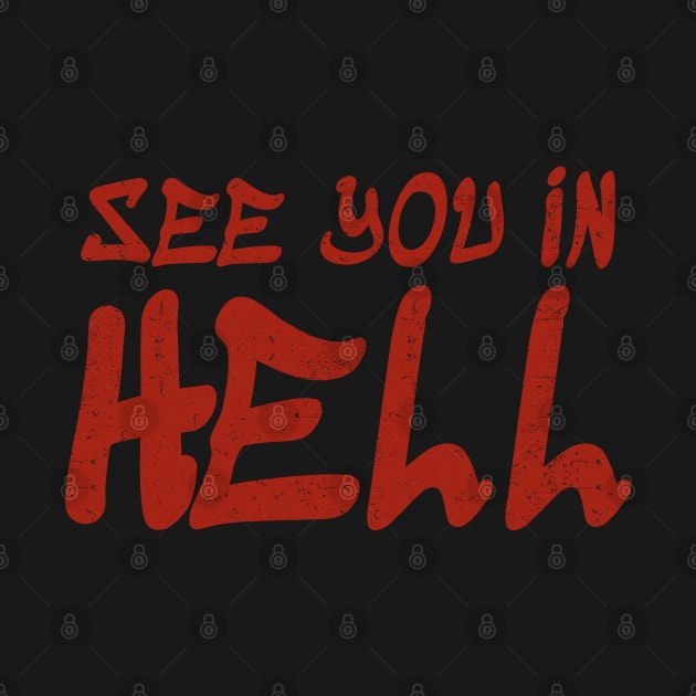 See You In Hell - Handwrite Typograph by Lumintu Merch