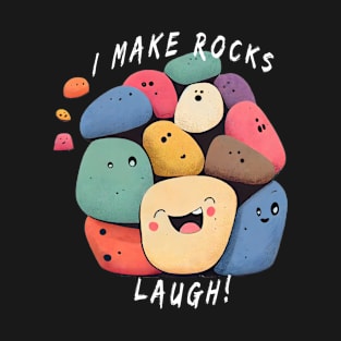 I make rocks laugh! T-Shirt