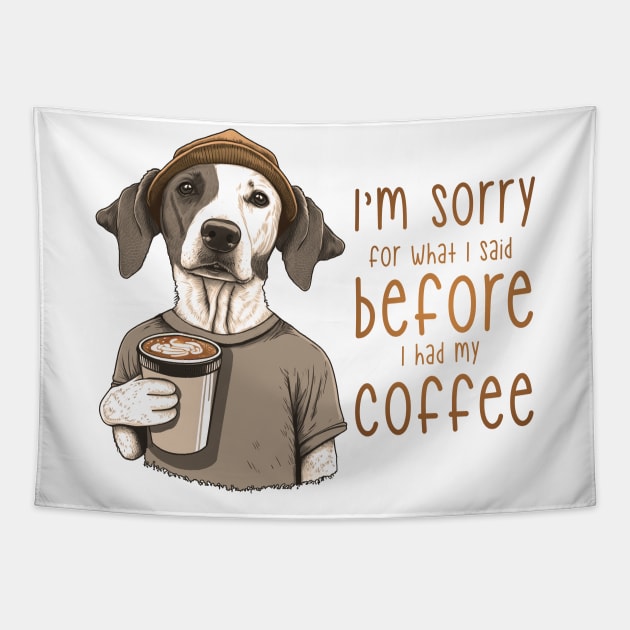 Always Sorry Before Coffee Tapestry by THREE 5 EIGHT