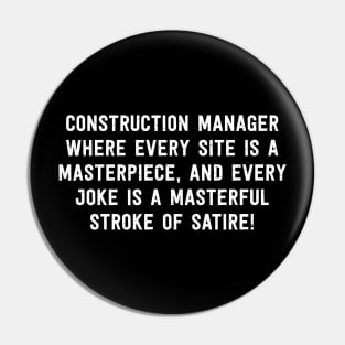 Construction Manager Where Every Site is a Masterpiece, and Every Joke Pin