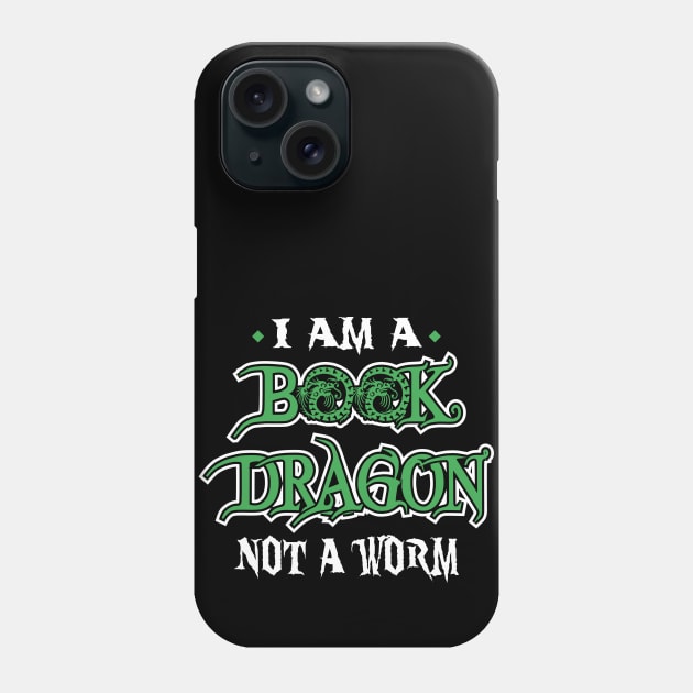 I Am A Book Dragon, Not A Worm Phone Case by SiGo