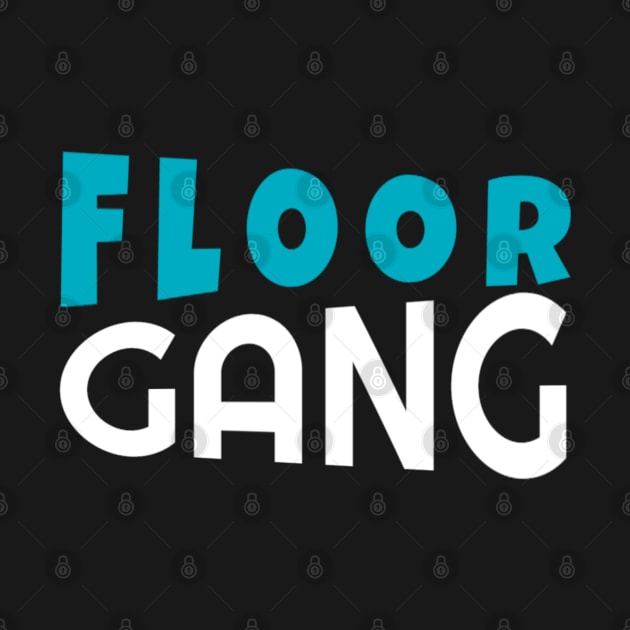 Floor Gang Funny Meme PewDiePie FanClub by DarkTee.xyz