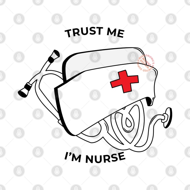 Trus Me, I'm Nurse by Riandrong's Printed Supply 