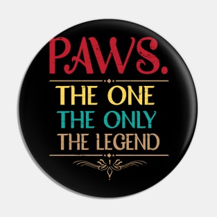 Paws The One The Only The Legend Happy Father Parent Day Summer Vacation Class Of School Pin