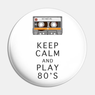 KEEP CALM And Play 80s Pin