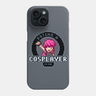 Dating A Cosplayer Phone Case