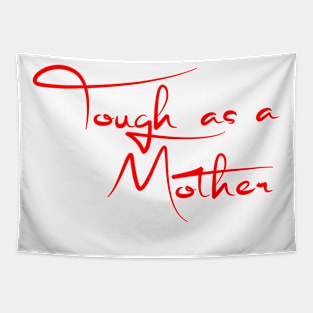 Tough as a Mother Tapestry