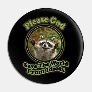 Funny Raccoon Hilarious Dark Humor Jokes Sarcastic Brother Loves Animal Pin