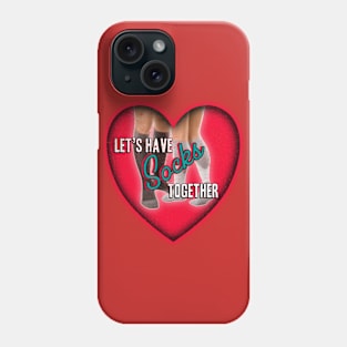 Let's Have Socks Together Valentine Phone Case