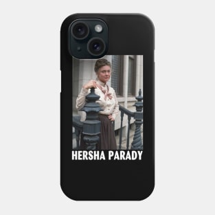 Hersha Parady Phone Case