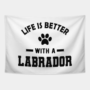 Labrador Dog - Life is better with a  labrador Tapestry