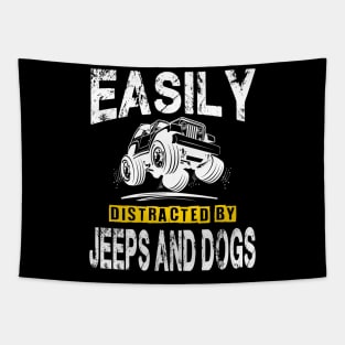 Easily Distracted By Jeeps And Dogs Jeep Lover Tapestry