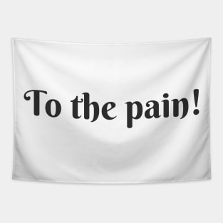 To The Pain Tapestry