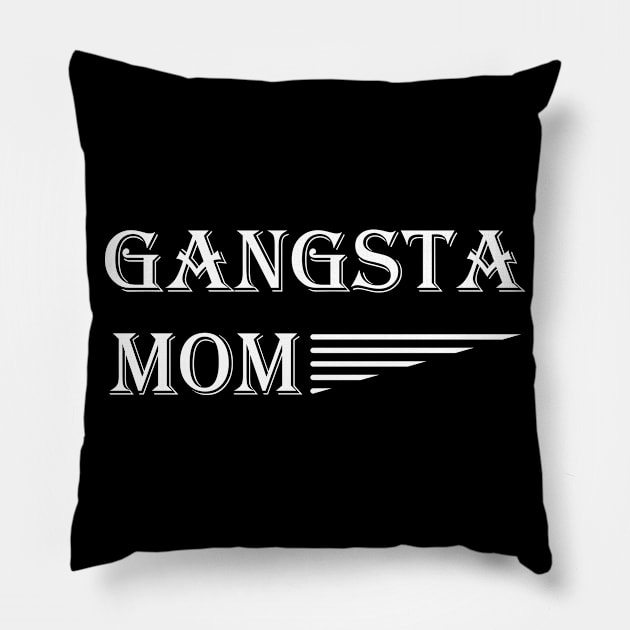 Gangsta Mom Pillow by KC Happy Shop