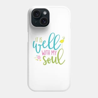 It is Well with My Soul Phone Case