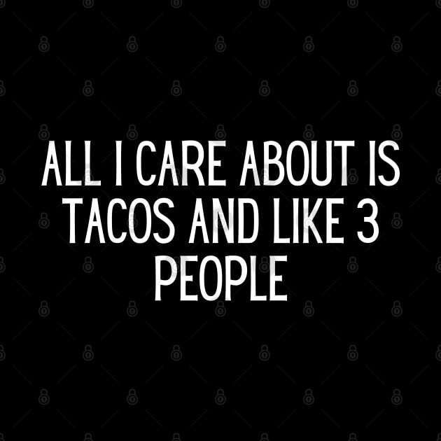 All I care about is tacos and like 3 people by BoukMa