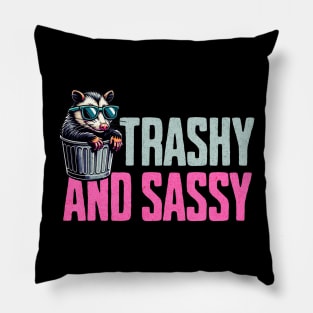 Trashy And Sassy Pillow