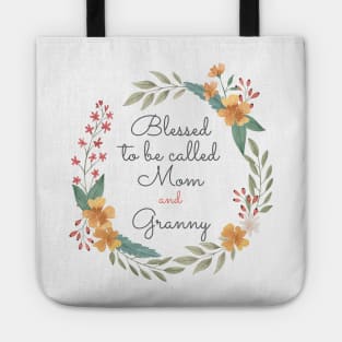 Blessed To Be Called Mom And Granny with cute flowers and roses Tote