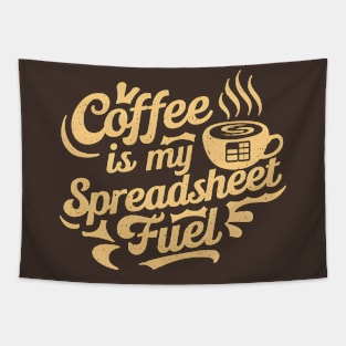 Coffee is my spreadsheet Fuel  |  Accountant  | Coffee Lover gifts Tapestry