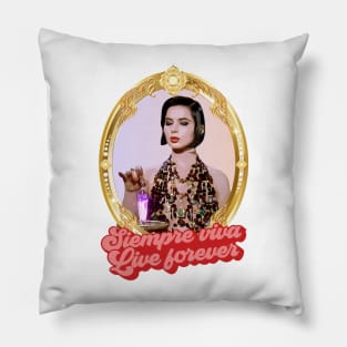 siempre viva live forever Pillow