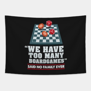 Too Many Boardgames Shirt Gift Tapestry